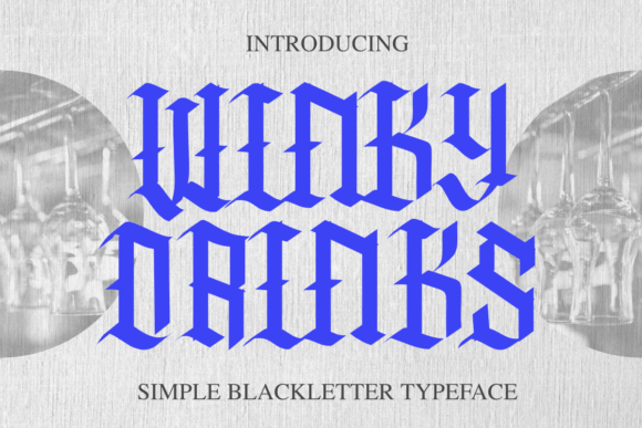 Winky Drinks: A Modern Blackletter Font for Handmade Labels and Shop Branding